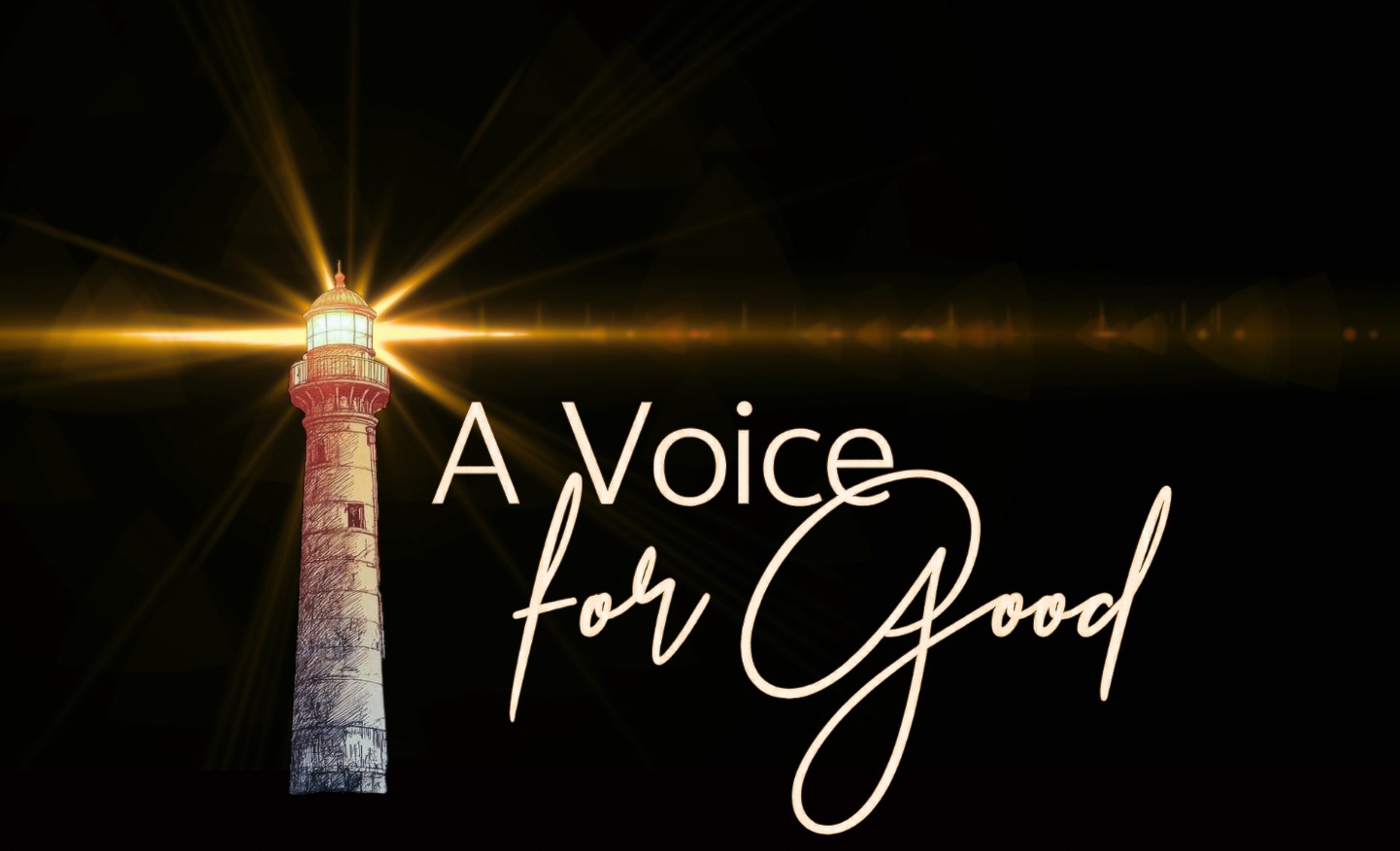 A Voice for Good